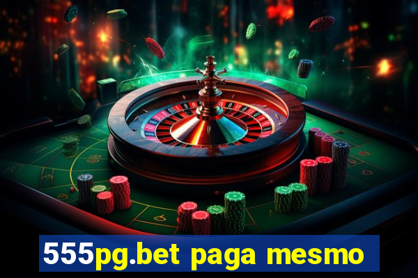 555pg.bet paga mesmo